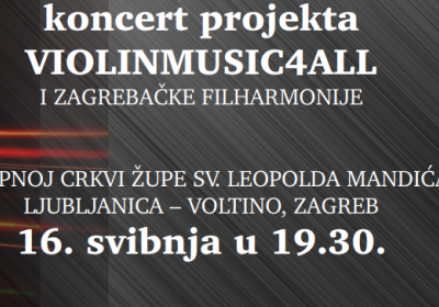 16. svibnja - koncert projekta Violinmusic4all uz podršku i pratnju Zagrebačke filharmonije