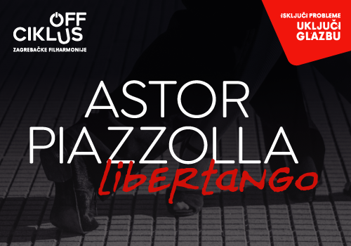ASTOR PIAZZOLLA - LIBERTANGO 3. prosinca 2021 19:30 KD Vatroslav Lisinski