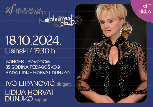 OPERNA VEČER s najboljim hrvatskim opernim prvacima predvođenima primadonom i profesoricom Lidijom Horvat Dunjko 18. listopada 2024 19:30 KD Vatroslav Lisinski