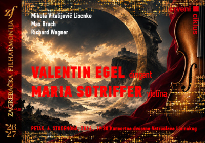 <p>VALENTIN EGEL dirigent</p>
<p>MARIA SOTRIFFER, violina</p> 6. studenoga 2026 19:30 KD Vatroslava Lisinskog