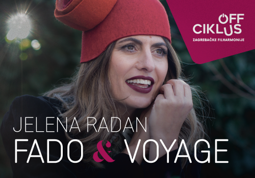 VOYAGE & FADO - ZAGREBAČKA FILHARMONIJA ZA ZAKLADU ANA RUKAVINA 20. svibnja 2022 19:30 KD Vatroslav Lisinski